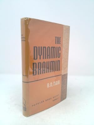 Imagen del vendedor de The dynamic Brahmin : a study of the Brahmin's personality in Indian culture with special reference to South India a la venta por ThriftBooksVintage