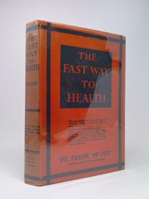 Bild des Verkufers fr The Fast Way To Health, Being as to the First Part, an Exposition of the Fasting Cure and Its Application to Prevalent Disorders, and, as to the Second Part, a Treatise On Food, Together with Diets for the Well zum Verkauf von ThriftBooksVintage
