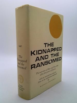 Seller image for The Kidnapped And The Ransomed, The Narrative Of Peter And Vina Still After Forthy Years Of Slavery, With An Introductory Essay On Jews In The Antislavery Movement for sale by ThriftBooksVintage