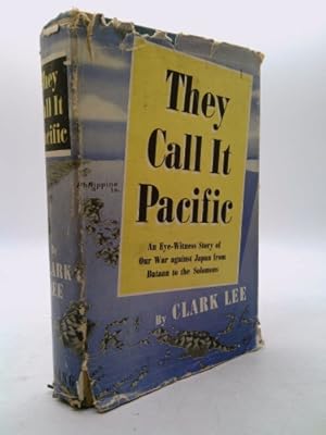 Bild des Verkufers fr They Call it Pacific: An Eye-Witness Story of Our War Against Japan From Bataan to the Solomons zum Verkauf von ThriftBooksVintage