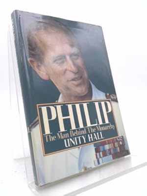 Seller image for Philip: The Man Behind the Monarchy for sale by ThriftBooksVintage