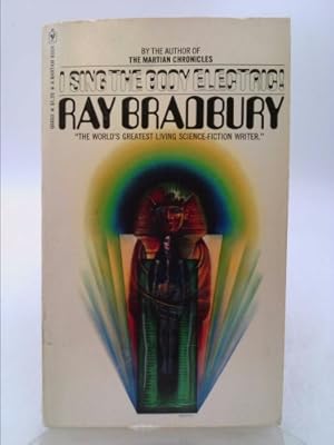 Immagine del venditore per I SING THE BODY ELECTRIC: The Kilimanjaro Device; The Terrible Conflagration up at the Place; Tomorrow's Child; The Women; The Inspired Chicken Motel; Downwind from Gettysbury; Yes, We'll Gather at the River; The Cold Wind and the Warm venduto da ThriftBooksVintage