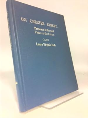 Seller image for On Chester Street . Presence of the Past Patterns the Future for sale by ThriftBooksVintage