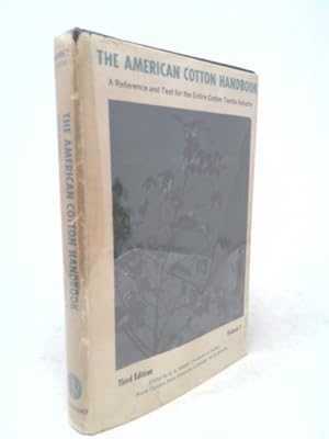Seller image for The American Cotton Handbook, Vol 1, 3rd Edition for sale by ThriftBooksVintage