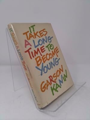 Seller image for It Takes a Long Time to Become Young: An Entertainment in the Form of a Declaration of War on the Mindless Youth Cult That Has Our Time in Its Grip . for sale by ThriftBooksVintage
