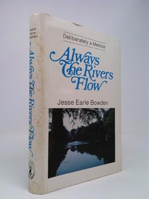 Image du vendeur pour ALWAYS THE RIVERS FLOW: Essays on West Florida Heritage. mis en vente par ThriftBooksVintage