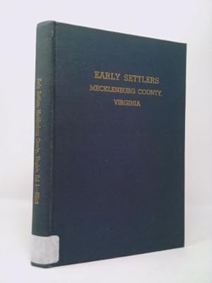 Immagine del venditore per Early Settlers Mecklenburg County, Virginia (Volume I) venduto da ThriftBooksVintage