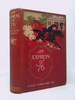 Bild des Verkufers fr An Express of '76: A Chronicle of the Town of York in the War for Independence zum Verkauf von ThriftBooksVintage