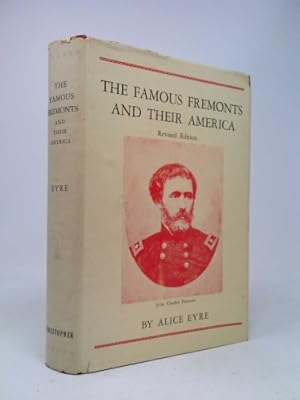 Seller image for The FAMOUS FREMONTS & Their America ALICE EYRE General John Fremont Civil War for sale by ThriftBooksVintage