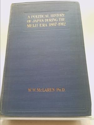 Imagen del vendedor de A Political History of Japan During the Meiji Era 1867-1912 a la venta por ThriftBooksVintage