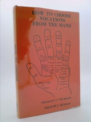 Bild des Verkufers fr HOW TO CHOOSE VOCATIONS FROM THE HAND with 66 Illustrations and Charts zum Verkauf von ThriftBooksVintage