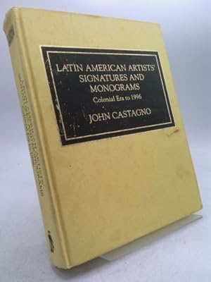 Image du vendeur pour Latin American Artists' Signatures and Monograms: Colonial Era to 1996 by John Castagno (1998-02-12) mis en vente par ThriftBooksVintage