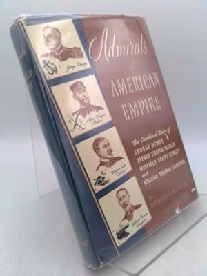 Bild des Verkufers fr Admirals of American Empire The Combined Story of George Dewey, Alfred Thayer Ma zum Verkauf von ThriftBooksVintage