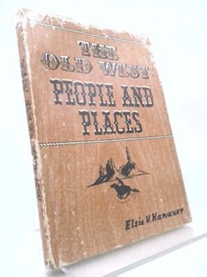 Imagen del vendedor de The Old West: People and Places a la venta por ThriftBooksVintage