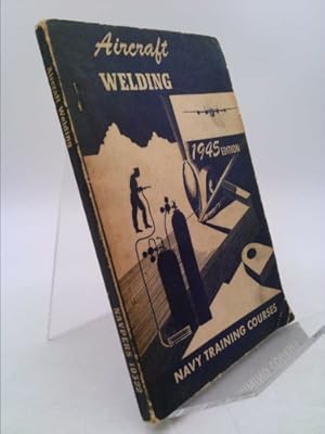 Seller image for AIRCRAFT WELDING 1945 Edition. 2019 Printing. [Greatly ReImaged Loose Leaf Facsimile Edition.] for sale by ThriftBooksVintage