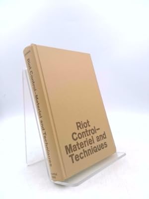 Seller image for Riot control: materiel and techniques by Rex Applegate (1969-05-03) for sale by ThriftBooksVintage