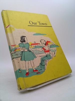 Image du vendeur pour Our Town: The Sheldon Basic Reading Series (A First Reader) mis en vente par ThriftBooksVintage