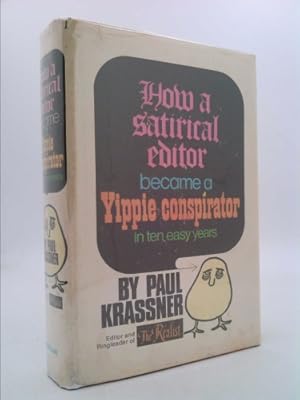 Bild des Verkufers fr How a satirical editor became a Yippie conspirator in ten easy years zum Verkauf von ThriftBooksVintage