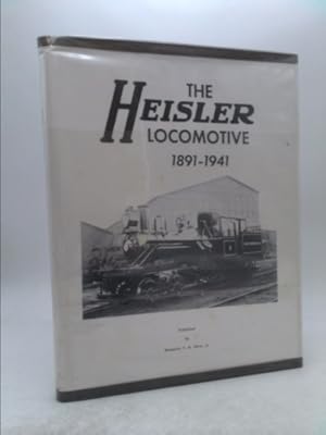 Bild des Verkufers fr The Heisler Locomotive, 1891-1941 zum Verkauf von ThriftBooksVintage