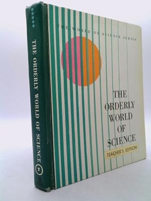 Imagen del vendedor de The Orderly World of Science--Teacher's Edition (The World of Science Series) a la venta por ThriftBooksVintage