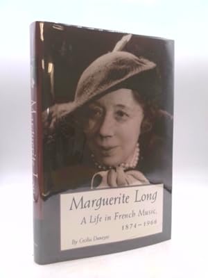 Imagen del vendedor de Marguerite Long: A Life in French Music, 1874a 1966 a la venta por ThriftBooksVintage