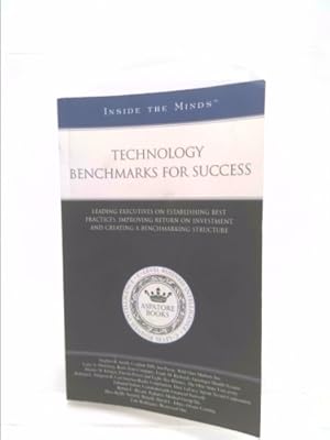 Bild des Verkufers fr Technology Benchmarks for Success: Leading Executives on Establishing Best Practices, Improving Return on Investment, and Creating a Benchmarking Stru zum Verkauf von ThriftBooksVintage