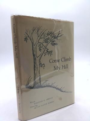 Bild des Verkufers fr COME CLIMB MY HILL signed 1974 WINSTON O. ABBOTT zum Verkauf von ThriftBooksVintage