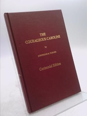 Imagen del vendedor de The Courageous Caroline Centennial Edition a la venta por ThriftBooksVintage