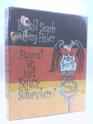 Seller image for Haven't We Met Before Somewhere? Germany From the Inside Out for sale by ThriftBooksVintage