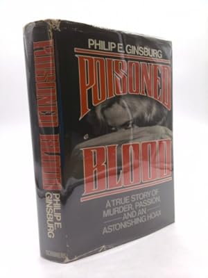 Bild des Verkufers fr Poisoned Blood: A True Story of Murder, Passion, and an Astonishing Hoax zum Verkauf von ThriftBooksVintage