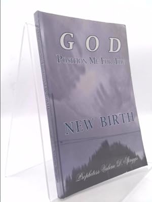 Bild des Verkufers fr GOD Position Me For The NEW BIRTH zum Verkauf von ThriftBooksVintage
