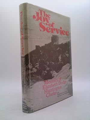 Bild des Verkufers fr The joy of service: Memoirs of Elizabeth Dodge Huntington Clarke zum Verkauf von ThriftBooksVintage