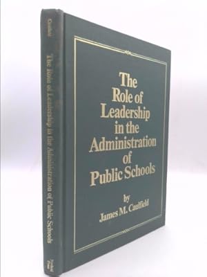 Bild des Verkufers fr The role of leadership in the administration of public schools zum Verkauf von ThriftBooksVintage