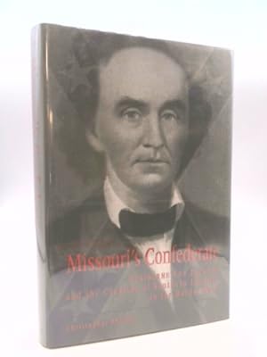Seller image for Missouri's Confederate, 1: Claiborne Fox Jackson and the Creation of Southern Identity in the Border West for sale by ThriftBooksVintage
