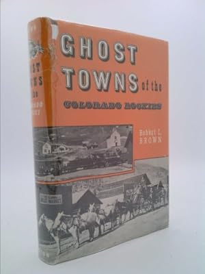 Bild des Verkufers fr Ghost Towns of the Colorado Rockies zum Verkauf von ThriftBooksVintage