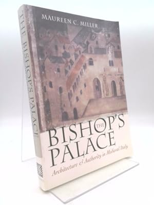 Bild des Verkufers fr The Bishop's Palace: Architecture and Authority in Medieval Italy zum Verkauf von ThriftBooksVintage