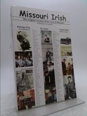 Bild des Verkufers fr Missouri Irish: The Original History of the Irish in Missouri zum Verkauf von ThriftBooksVintage