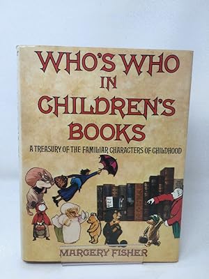 Who's Who in Children's Books: A Treasury of the Familiar Characters of Childhood