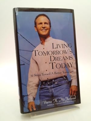 Seller image for Living Tomorrow's Dreams Today: 12 Steps Toward a Better Tomorrow for sale by ThriftBooksVintage