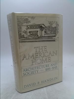 Bild des Verkufers fr The American Home: Architecture and Society, 1815-1915 zum Verkauf von ThriftBooksVintage