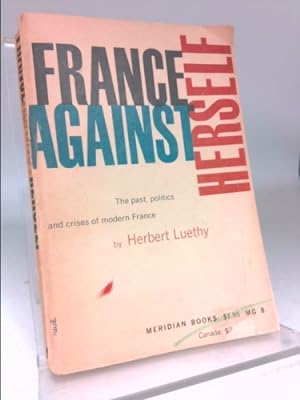 Seller image for France Against Herself for sale by ThriftBooksVintage