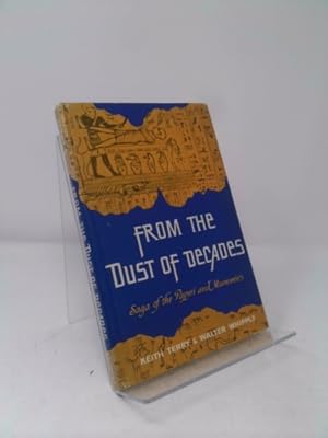 Imagen del vendedor de From the Dust of Decades: Saga of the Papyri and Mummies a la venta por ThriftBooksVintage