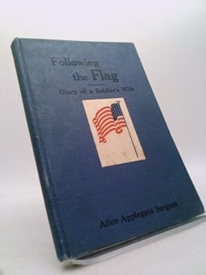 Bild des Verkufers fr FOLLOWING THE FLAG, DIARY OF A SOLDIER'S WIFE. zum Verkauf von ThriftBooksVintage