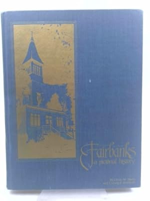 Bild des Verkufers fr Fairbanks, a Pictorial History zum Verkauf von ThriftBooksVintage