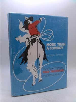 Seller image for More Than a Cowboy: The Life and Films of Fred Thomson and Silver King for sale by ThriftBooksVintage