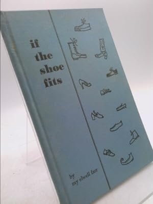 Seller image for IF THE SHOE FITS (SIGNED) for sale by ThriftBooksVintage