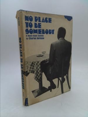 Bild des Verkufers fr No Place to Be Somebody: A Black-black Comedy zum Verkauf von ThriftBooksVintage