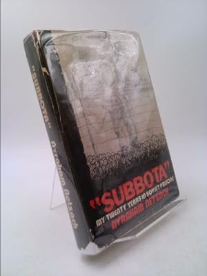 Seller image for Subbota: My twenty years in Soviet prisons : experiences of a Russian Jew, who survived twenty years of captivity in the prisons and slave-labor camps of the Soviet Union for sale by ThriftBooksVintage
