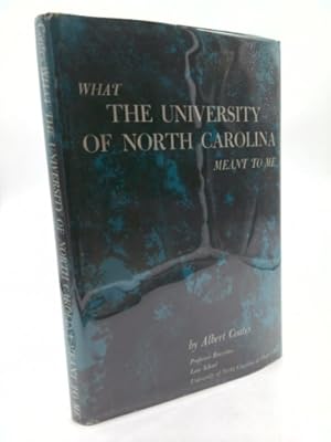 Bild des Verkufers fr What the University of North Carolina meant to me: A report to the chancellors and presidents and to the people with whom I have lived and worked from 1914 to 1969 zum Verkauf von ThriftBooksVintage