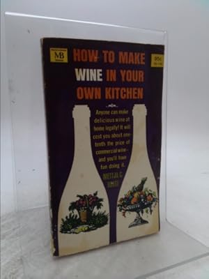 Seller image for How to Make Wine in your Own Kitchen for sale by ThriftBooksVintage